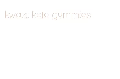 kwazii keto gummies