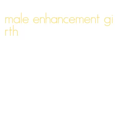 male enhancement girth