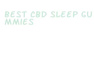 best cbd sleep gummies