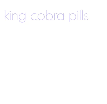 king cobra pills