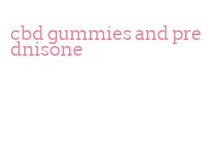 cbd gummies and prednisone