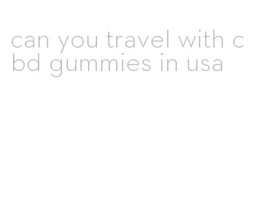 can you travel with cbd gummies in usa