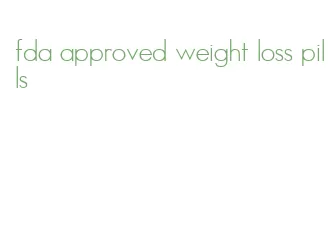 fda approved weight loss pills