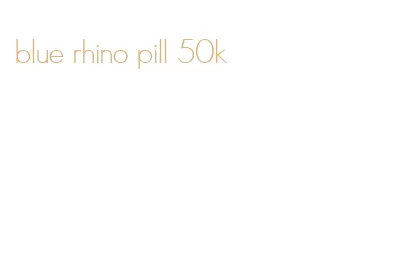 blue rhino pill 50k