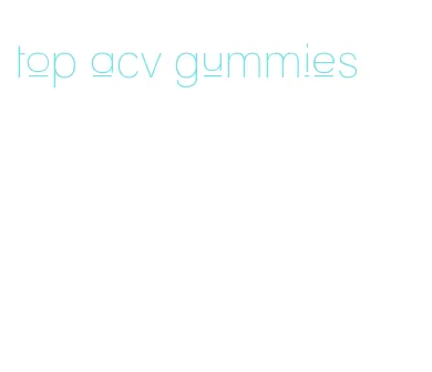 top acv gummies