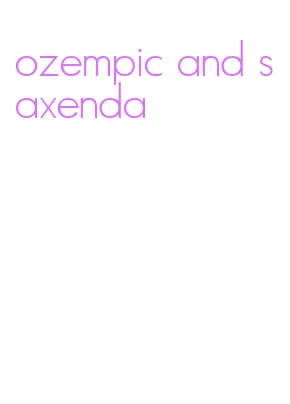 ozempic and saxenda