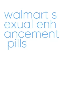 walmart sexual enhancement pills