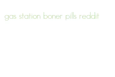gas station boner pills reddit