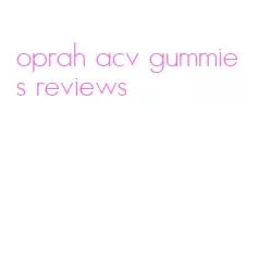 oprah acv gummies reviews