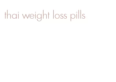 thai weight loss pills