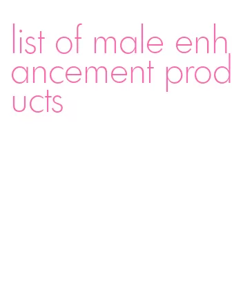 list of male enhancement products