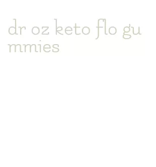 dr oz keto flo gummies