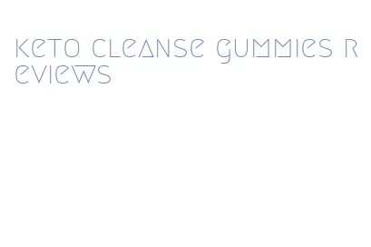 keto cleanse gummies reviews