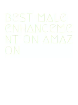 best male enhancement on amazon