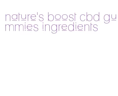 nature's boost cbd gummies ingredients