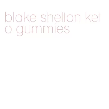 blake shelton keto gummies