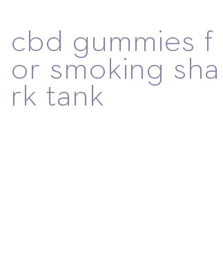 cbd gummies for smoking shark tank