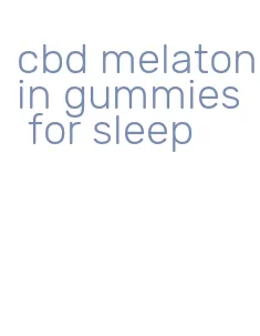 cbd melatonin gummies for sleep