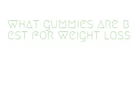 what gummies are best for weight loss