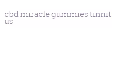 cbd miracle gummies tinnitus