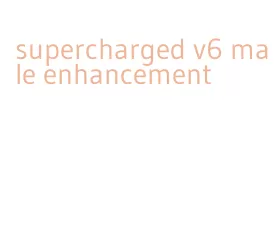 supercharged v6 male enhancement