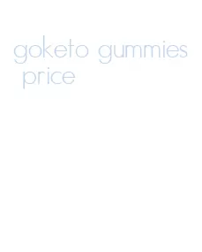 goketo gummies price