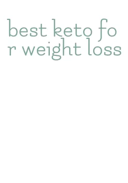 best keto for weight loss