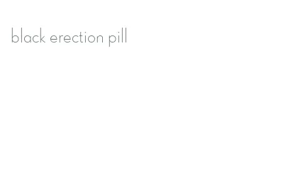 black erection pill