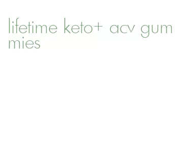 lifetime keto+ acv gummies