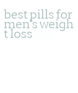 best pills for men's weight loss