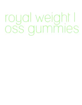 royal weight loss gummies