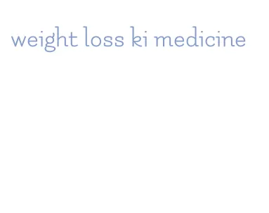 weight loss ki medicine