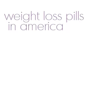 weight loss pills in america