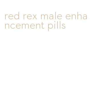 red rex male enhancement pills