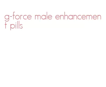 g-force male enhancement pills