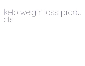 keto weight loss products