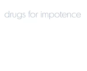 drugs for impotence