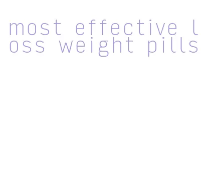 most effective loss weight pills