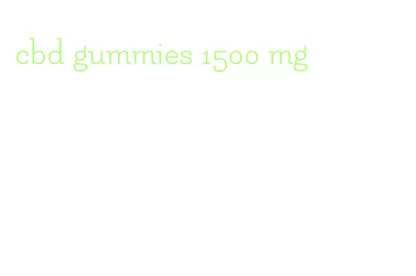 cbd gummies 1500 mg