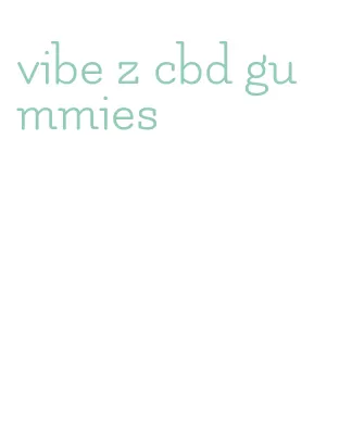 vibe z cbd gummies