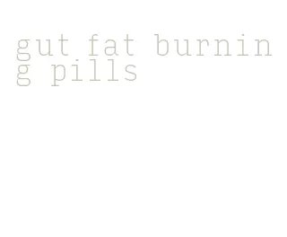 gut fat burning pills