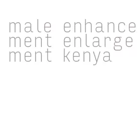 male enhancement enlargement kenya