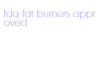 fda fat burners approved