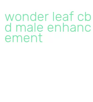 wonder leaf cbd male enhancement