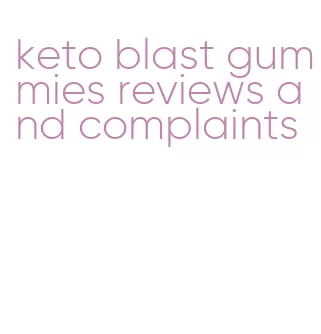 keto blast gummies reviews and complaints