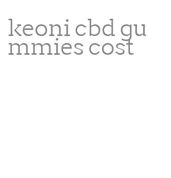 keoni cbd gummies cost