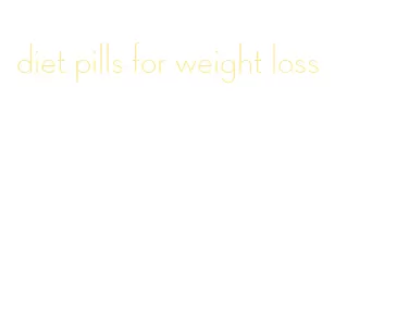 diet pills for weight loss