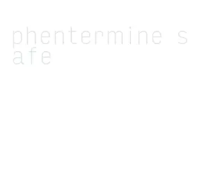 phentermine safe