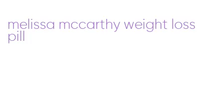 melissa mccarthy weight loss pill