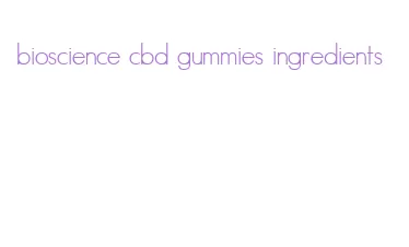 bioscience cbd gummies ingredients